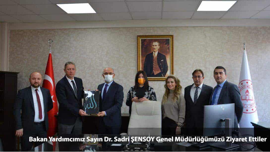 Bakan Yardımcımız Sayın Dr. Sadri ŞENSOY Genel Müdürlüğümüzü Ziyaret Ettiler