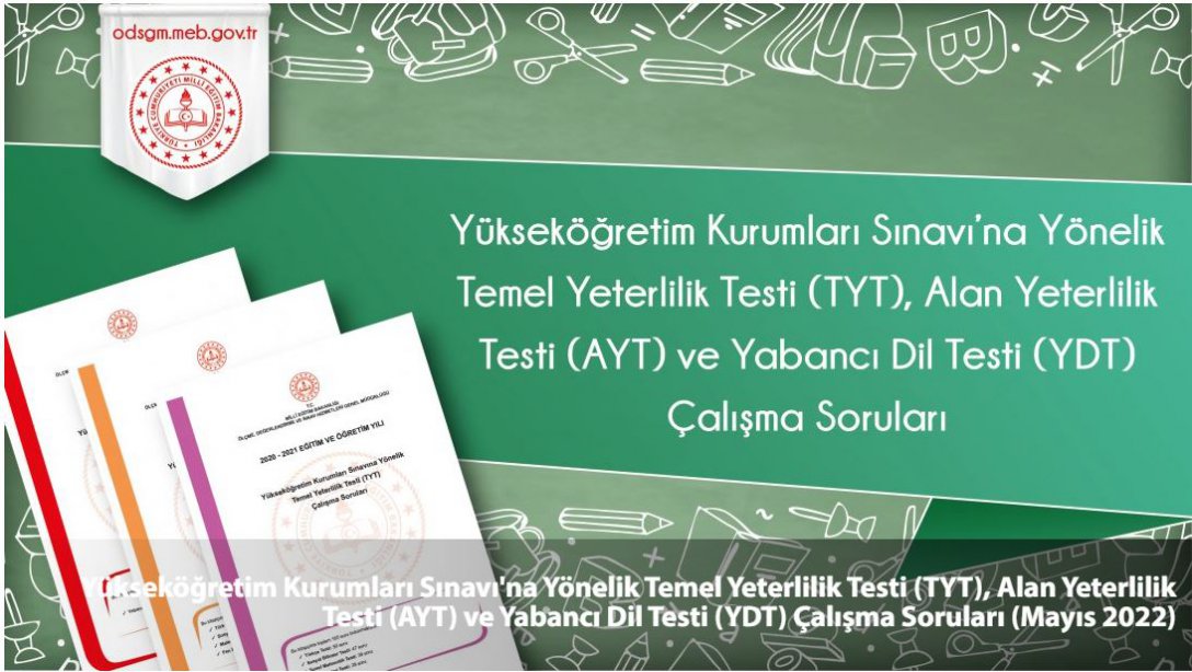 Yükseköğretim Kurumları Sınavı'na Yönelik Temel Yeterlilik Testi (TYT), Alan Yeterlilik Testi (AYT) ve Yabancı Dil Testi (YDT) Çalışma Soruları (Mayıs 2022)